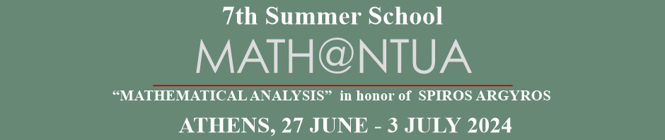 7th MATH @ NTUA summer school in “Mathematical Analysis”